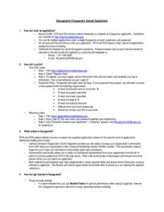 Easygrants Frequently Asked Questions 1. How do I start an application? o Secure DUNS, CCR and EIN numbers before attempting to complete an Easygrants application. Guidelines are available on http://www.broadbandusa.gov