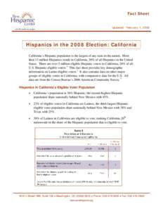 Fact Sheet  Updated: February 1, 2008 Hispanics in the 2008 Election: California California’s Hispanic population is the largest of any state in the nation. More