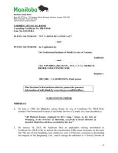 Manitoba Labour Board Suite 500, 5th Floor[removed]Hargrave Street Winnipeg, Manitoba, Canada R3C 3R8 T[removed]F[removed]www.manitoba.ca/labour/labbrd  CERTIFICATE NO. MLB-6936