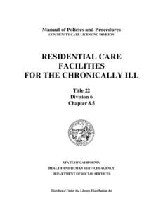 Manual of Policies and Procedures COMMUNITY CARE LICENSING DIVISION RESIDENTIAL CARE FACILITIES FOR THE CHRONICALLY ILL