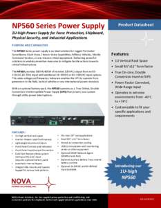 NP560 Series Power Supply  Product Datasheet 1U-high Power Supply for Force Protection, Shipboard, Physical Security, and Industrial Applications