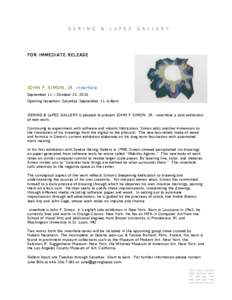 FOR IMMEDIATE RELEASE  JOHN F. SIMON, JR. innerhole September 11 – October 23, 2010 Opening reception: Saturday, September 11, 6-8pm GERING & LóPEZ GALLERY is pleased to present JOHN F. SIMON, JR.: innerhole, a solo e