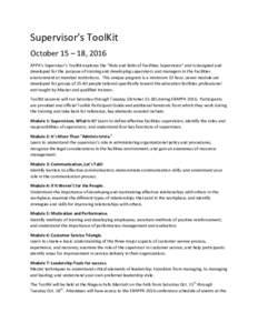 Supervisor’s ToolKit October 15 – 18, 2016 APPA’s Supervisor’s ToolKit explores the “Nuts and Bolts of Facilities Supervision” and is designed and developed for the purpose of training and developing supervis