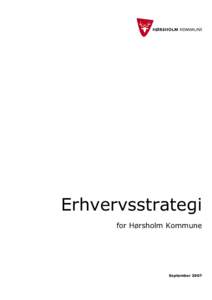 Erhvervsstrategi for Hørsholm Kommune September 2007  Hørsholm Kommune