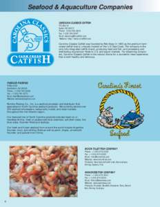 Seafood & Aquaculture Companies CAROLINA CLASSICS CATFISH P.O. Box 10 Ayden, NC[removed]Phone: [removed]