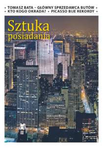 • TOMASZ BATA – GŁÓWNY SPRZEDAWCA BUTÓW • • KTO KOGO OKRADA? • PICASSO BIJE REKORDY • Sztuka  posiadania