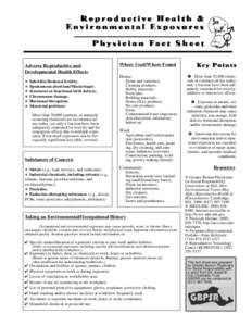 Adverse Reproductive and Developmental Health Effects ✬ Infertility/Reduced fertility; ✬ Spontaneous abortions/Miscarriages; ✬ Structural or functional birth defects; ✬ Chromosome damage;