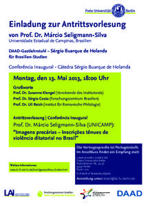 Einladung zur Antrittsvorlesung von Prof. Dr. Márcio Seligmann-Silva Universidade Estadual de Campinas, Brasilien DAAD-Gastlehrstuhl – Sérgio Buarque de Holanda für Brasilien-Studien