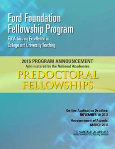 Ford Foundation Fellowship Program For Achieving Excellence in College and University Teaching 2015 PROGRAM ANNOUNCEMENT Administered by the National Academies