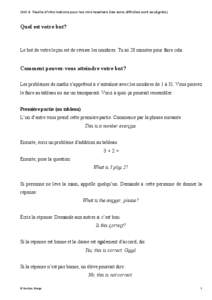 Unit 4: Feuille d’informations pour les mini-teachers (les sons difficiles sont soulignés)  Quel est votre but? Le but de votre leçon est de réviser les nombres. Tu as 20 minutes pour faire cela.