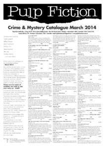 Crime & Mystery Catalogue March 2014 Pulp Fiction Booksellers • Shops 28-29 • Anzac Square Building Arcade • [removed]Edward Street • Brisbane • Queensland • 4000 • Australia • Tel: [removed]Postal: GP
