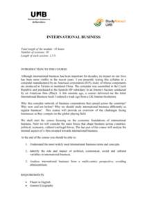 INTERNATIONAL BUSINESS Total length of the module: 45 hours Number of sessions: 30 Length of each session: 1,5 h  INTRODUCTION TO THE COURSE