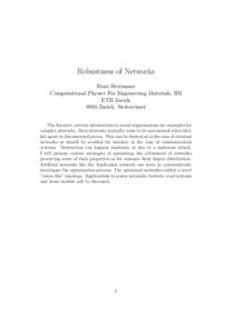 Robustness of Networks Hans Herrmann Computational Physics For Engeneering Materials, IfB ETH Zurich 8093 Zurich, Switzerland The Internet, protein interactions or social organizations are examples for