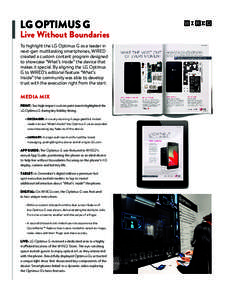 LG OPTIMUS G  Live Without Boundaries To highlight the LG Optimus G as a leader in next-gen multitasking smartphones, WIRED created a custom content program designed