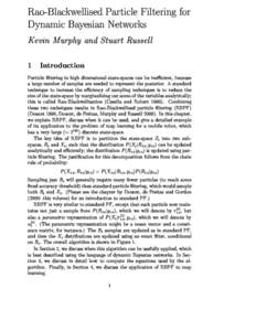 Rao-Bla
kwellised Parti
le Filtering for Dynami
 Bayesian Networks Kevin Murphy and Stuart Russell 1 Introdu
tion Parti
le ltering in high dimensional state-spa
es 
an be ineÆ
ient, be
ause