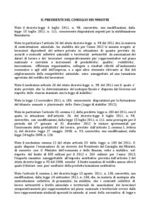 IL PRESIDENTE DEL CONSIGLIO DEI MINISTRI Visto il decreto-legge 6 luglio 2011, n. 98, convertito, con modificazioni, dalla legge 15 luglio 2011, n. 111, concernente disposizioni urgenti per la stabilizzazione finanziaria