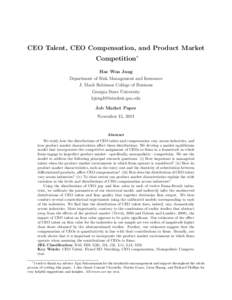 CEO Talent, CEO Compensation, and Product Market Competition∗ Hae Won Jung Department of Risk Management and Insurance J. Mack Robinson College of Business Georgia State University