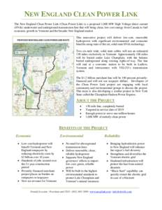 NEW ENGLAND CLEAN POWER LINK The New England Clean Power Link (Clean Power Link) is a proposed 1,000 MW High Voltage direct current (HVdc) underwater and underground transmission line that will bring clean, low-cost ener