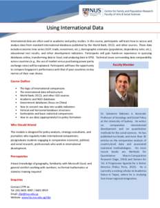Using International Data International data are often used in academic and policy studies. In this course, participants will learn how to access and analyze data from standard international databases published by the Wor