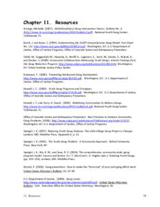 Chapter 11. Resources Arciaga, Michelle[removed]Multidisciplinary Gang Intervention Teams: Bulletin No. 3. (http://www.iir.com/nygc/publications/NYGCbulletin3.pdf). National Youth Gang Center. Tallahassee, FL. Burch, J.