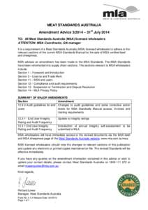 MEAT STANDARDS AUSTRALIA Amendment Advice[removed] – 31st July 2014 TO: All Meat Standards Australia (MSA) licensed wholesalers ATTENTION: MSA Coordinator, QA manager It is a requirement of a Meat Standards Australia (MS