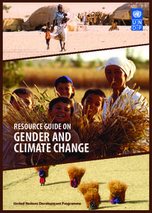 RESOURCE GUIDE ON  GENDER AND CLIMATE CHANGE  United Nations Development Programme