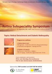 First Scientific Congress of the College of Ophthalmology of Eastern, Central and Southern Africa (COECSA) 2013, Kigali, Rwanda  Retina Subspeciality Symposium 21. August 2013, 9:00 – 16:00 Golden Hills Hotel, Conferen