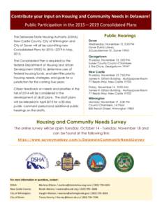 Contribute your Input on Housing and Community Needs in Delaware! Public Participation in the 2015—2019 Consolidated Plans The Delaware State Housing Authority (DSHA), New Castle County, City of Wilmington and City of 