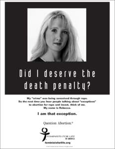 Did I deserve the death penalty? My “crime” was being conceived through rape. So the next time you hear people talking about “exceptions” to abortion for rape and incest, think of me. My name is Rebecca.