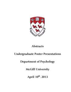 Abstracts Undergraduate Poster Presentations Department of Psychology McGill University April 10th, 2013