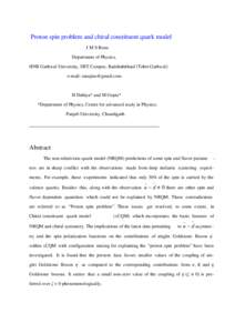 Proton spin problem and chiral constituent quark model J M S Rana Department of Physics, HNB Garhwal University, SRT Campus, Badshahithaul (Tehri-Garhwal) e-mail: 