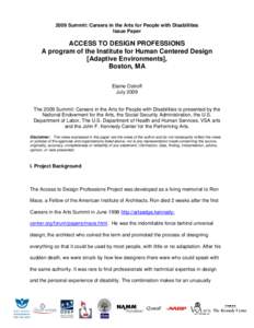 2009 Summit: Careers in the Arts for People with Disabilities Issue Paper ACCESS TO DESIGN PROFESSIONS A program of the Institute for Human Centered Design [Adaptive Environments],