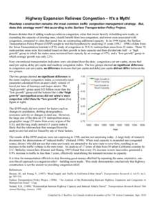 Highway Expansion Relieves Congestion – It’s a Myth! Roadway construction remains the most common traffic congestion management strategy. But, does this strategy work? Not according to the Surface Transportation Poli