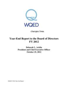 Year-End Report to the Board of Directors FY 2012 Deborah L. Acklin President and Chief Executive Officer October 25, 2012