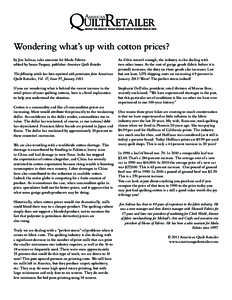 Wondering what’s up with cotton prices? by Jim Salinas, sales associate for Moda Fabrics edited by Susan Fuquay, publisher American Quilt Retailer The following article has been reprinted with permission from American 