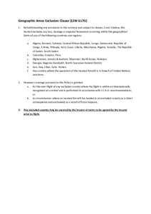 Geographic Areas Exclusion Clause (LSW 617G) 1. Notwithstanding any provisions to the contrary and subject to clauses 2 and 3 below, this Section excludes any loss, damage or expense howsoever occurring within the geogra