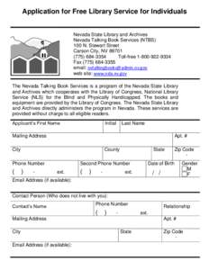 Application for Free Library Service for Individuals  Nevada State Library and Archives Nevada Talking Book Services (NTBS) 100 N. Stewart Street Carson City, NV 89701