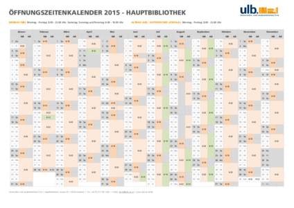 ÖFFNUNGSZEITENKALENDER[removed]HAUPTBIBLIOTHEK NEUBAU (NB): Montag - Freitag: [removed]Uhr, Samstag, Sonntag und Feiertag: [removed]Uhr Jänner NB 1