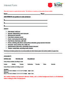 Interest Form Please take a moment to complete this form entirely. This will insure we consider you when positions become available. Name:__________________________________________________	
  	
  Phone:________________