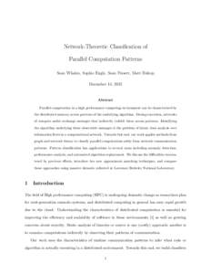 Network-Theoretic Classification of Parallel Computation Patterns Sean Whalen, Sophie Engle, Sean Peisert, Matt Bishop December 14, 2012  Abstract