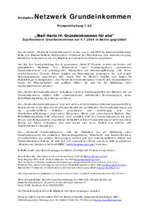 Deutsches  Netzwerk Grundeinkommen Pressemitteilung 1-04  „Statt Hartz IV: Grundeinkommen für alle“