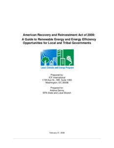 American Recovery and Reinvestment Act of 2009: A Guide to Renewable Energy and Energy Efficiency Opportunities for Local and Tribal Governments Prepared by: ICF International