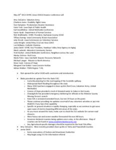 May 30th 2013 IDHRC (Iowa VOAD) Disaster conference call Amy DeCastro- Salvation Army Charlene Joens- Disability Rights Iowa Don Hampton- Presbyterian Disaster Assistance Karin Ford- Iowa Dept of Public Health Karl Goodf