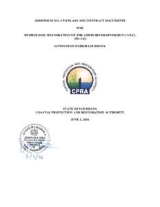 ADDENDUM NO. 4 TO PLANS AND CONTRACT DOCUMENTS FOR HYDROLOGIC RESTORATION OF THE AMITE RIVER DIVERSION CANAL (PO-142) LIVINGSTON PARISH LOUISIANA