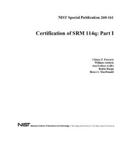 NIST Special Publication[removed]Certification of SRM 114q: Part I Chiara F. Ferraris William Guthrie