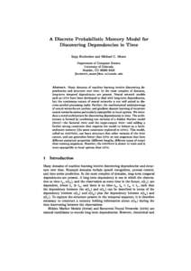 A Dis
rete Probabilisti
 Memory Model for Dis
overing Dependen
ies in Time Sepp Ho
hreiter and Mi
hael C. Mozer Department of Computer S
ien
e University of Colorado Boulder, CO 80309{0430