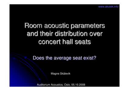 Room acoustic parameters and their distribution over concert hall seats