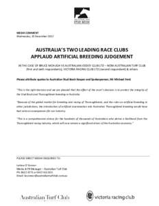 MEDIA COMMENT Wednesday, 19 December 2012 AUSTRALIA’S TWO LEADING RACE CLUBS APPLAUD ARTIFICIAL BREEDING JUDGEMENT IN THE CASE OF BRUCE MCHUGH VS AUSTRALIAN JOCKEY CLUB LTD – NOW AUSTRALIAN TURF CLUB