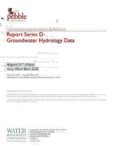 Pre-Permitting Environmental / Socio-Economic Data Report Series  Report Series DGroundwater Hydrology Data Report D-7 (Data) Seep Flow Rate Data