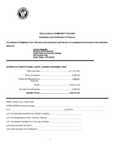 WALLA WALLA COMMUNITY COLLEGE Declaration and Certification of Finances A Certificate of Eligibility (Form I-20) will not be authorized until this form is completed and returned to this institution. Return to: Carlos Del